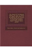 The Abuses of the National Gallery, by Verax. to Which Are Added, Observations on the Minutes of the Trustees of the National Gallery, Including Mr. E