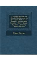A Voyage Round the World: South America [tr. from Pt.1 of Les Enfants Du Capitaine Grant]. with 71 Illustr. by Riou - Primary Source Edition(English)