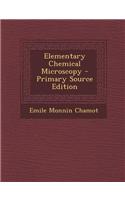 Elementary Chemical Microscopy - Primary Source Edition