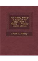 My Massey Family in England, by Judge Frank A. Massey