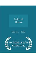 Left at Home - Scholar's Choice Edition