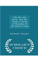 The Sea, the River, and the Creek