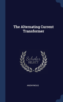 The Alternating Current Transformer