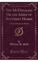 The McDonalds; Or the Ashes of Southern Homes