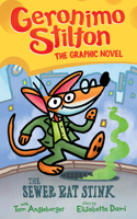 Sewer Rat Stink: A Graphic Novel (Geronimo Stilton #1): Volume 1