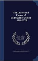 The Letters and Papers of Cadwallader Colden ... 1711-[1775]