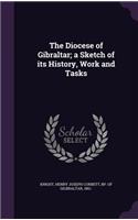 Diocese of Gibraltar; a Sketch of its History, Work and Tasks