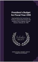 President's Budget for Fiscal Year 1995