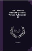 The American Biblical Repository, Volume 10, Issues 27-28