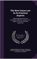 The New Canon Law in Its Practical Aspects