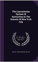 The Lancasterian System Of Instruction In The Schools Of New York City