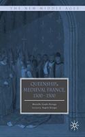 Queenship in Medieval France, 1300-1500