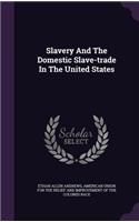 Slavery And The Domestic Slave-trade In The United States