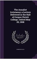 The Annalist Licinianus; a Lecture Delivered in the Hall of Corpus Christi College, Oxford May 29, 1908