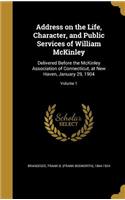 Address on the Life, Character, and Public Services of William McKinley