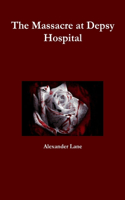 Massacre at Depsy Hospital