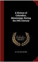 A HISTORY OF COLUMBUS, MISSISSIPPI, DURI