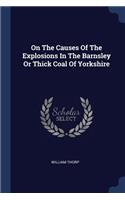 On The Causes Of The Explosions In The Barnsley Or Thick Coal Of Yorkshire