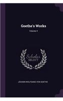 Goethe's Works; Volume 4