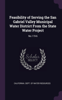 Feasibility of Serving the San Gabriel Valley Municipal Water District From the State Water Project