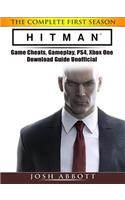 Hitman the Complete First Season Game Cheats, Gameplay, Ps4, Xbox One, Download Guide Unofficial