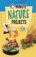 10-Minute Nature Projects