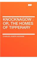 Knocknagow: Or, the Homes of Tipperary
