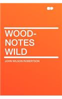 Wood-Notes Wild: (English)