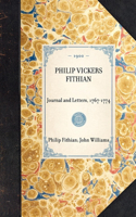 PHILIP VICKERS FITHIAN Journal and Letters, 1767-1774: (Travel in America)