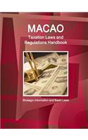 Macao Taxation Laws and Regulations Handbook - Strategic Information and Basic Laws: (English)