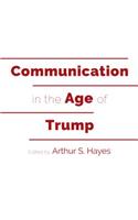 Communication in the Age of Trump