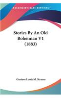 Stories By An Old Bohemian V1 (1883)