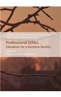 Professional Ethics: Education for a Humane Society