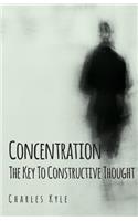 Concentration - The Key to Constructive Thought