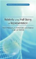 Relativity of the Half-Being of Representation - From Philosophy to Mathematics and Science (Logic as Science): (English)