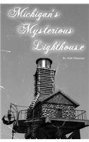 Michigan's Mysterious Lighthouse