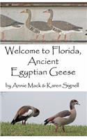 Welcome to Florida, Ancient Egyptian Geese