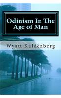 Odinism in the Age of Man: The Dark Age Before the Return of Our Gods