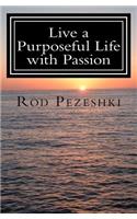 Live a Purposeful Life With Passion