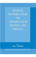 Advanced Macromolecular and Supramolecular Materials and Processes