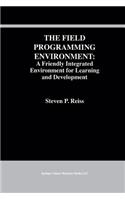 Field Programming Environment: A Friendly Integrated Environment for Learning and Development