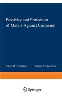 Passivity and Protection of Metals Against Corrosion: (English)