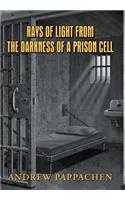 Rays of Light from the Darkness of a Prison Cell