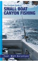 Complete Guide to Small Boat Canyon Fishing