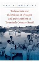 Technocrats and the Politics of Drought and Development in Twentieth-Century Brazil