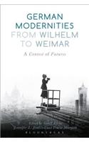 German Modernities From Wilhelm to Weimar