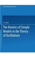 The Kinetics of Simple Models in the Theory of Oscillations