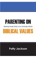 Parenting on Biblical Values
