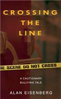 Crossing The Line: A Cautionary Bullying Tale(English)