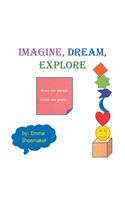 Imagine, Dream, Explore